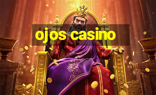 ojos casino