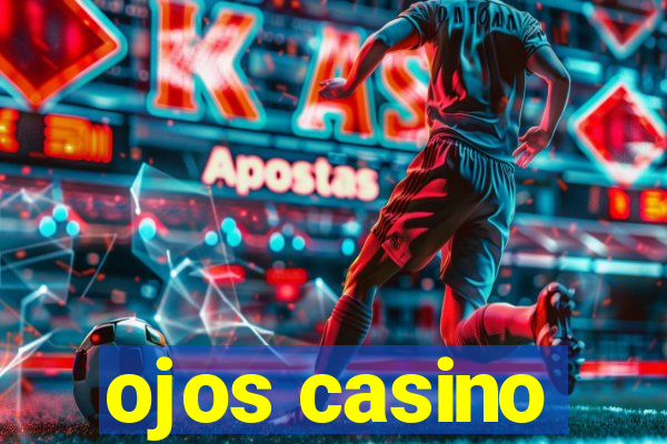 ojos casino