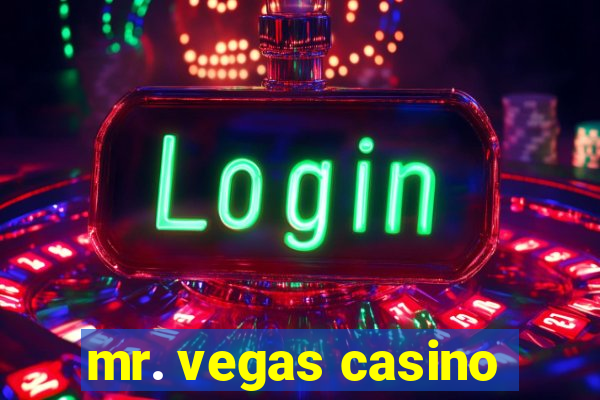 mr. vegas casino