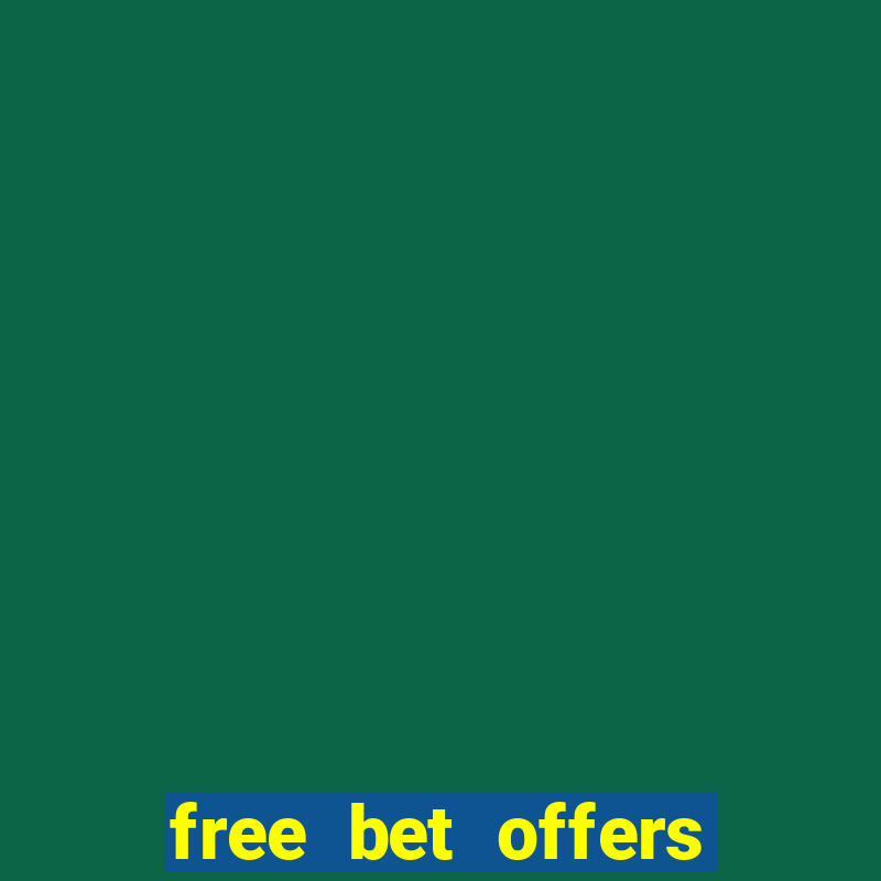 free bet offers with no deposit