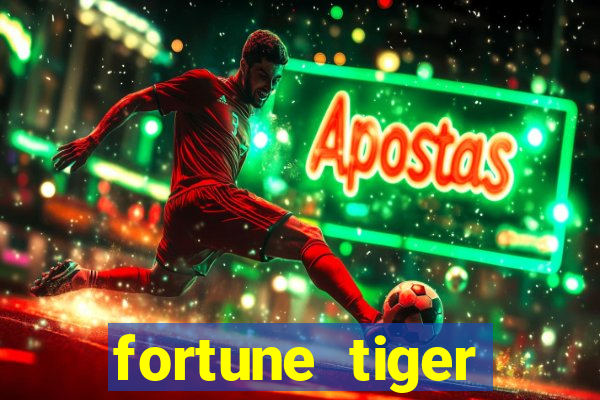 fortune tiger dinheiro infinito