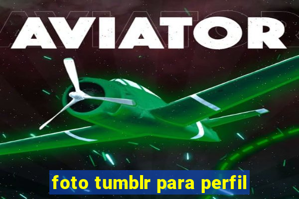 foto tumblr para perfil