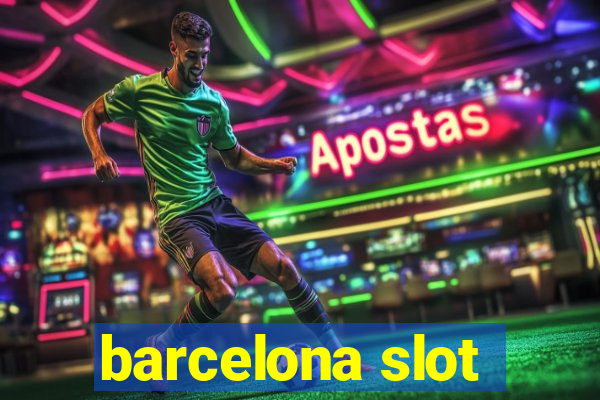 barcelona slot