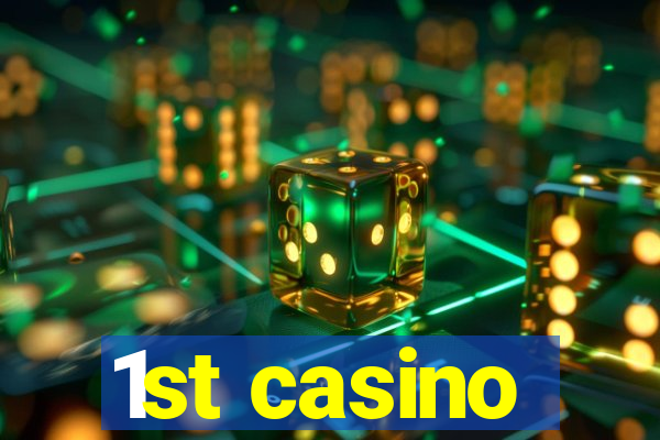 1st casino