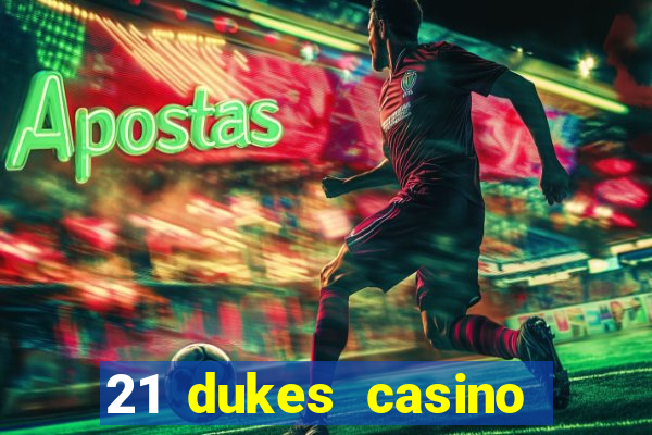 21 dukes casino $80 free spins