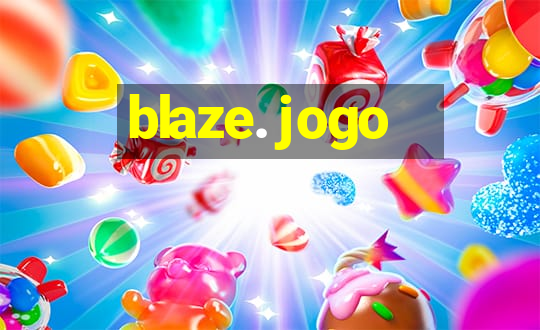 blaze. jogo