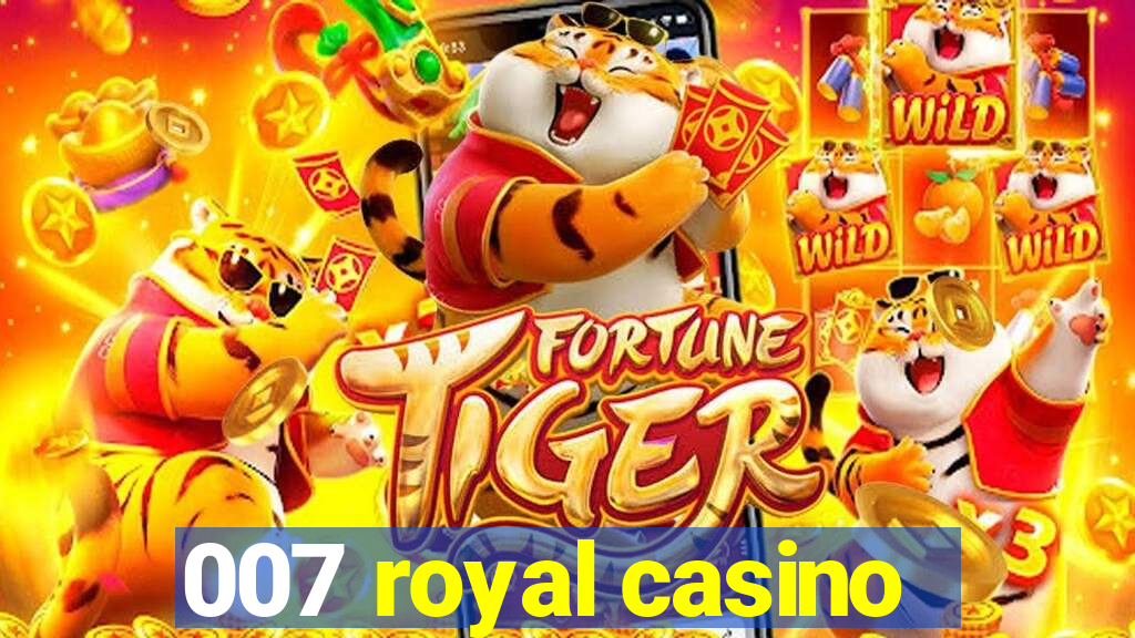 007 royal casino