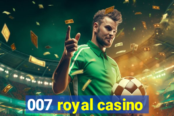 007 royal casino