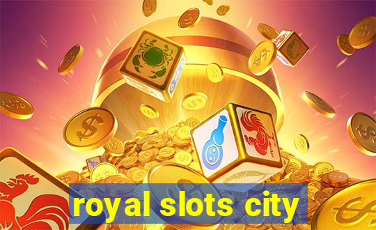 royal slots city