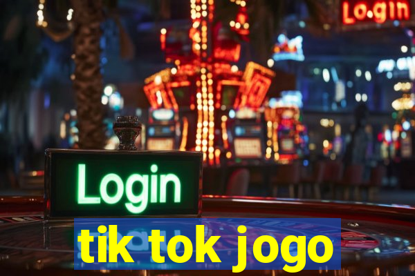 tik tok jogo