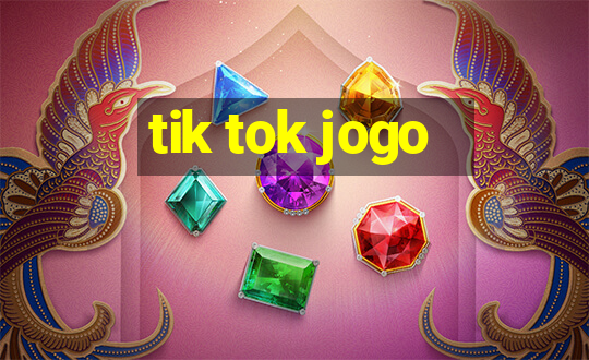 tik tok jogo