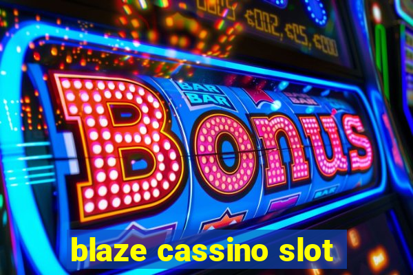 blaze cassino slot