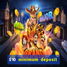 $10 minimum deposit usa casino