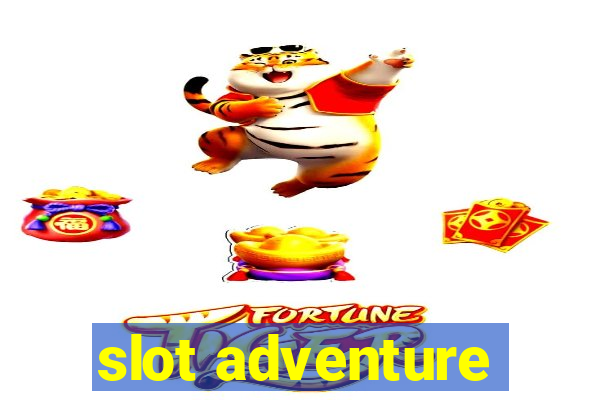 slot adventure