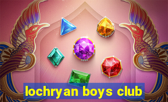 lochryan boys club