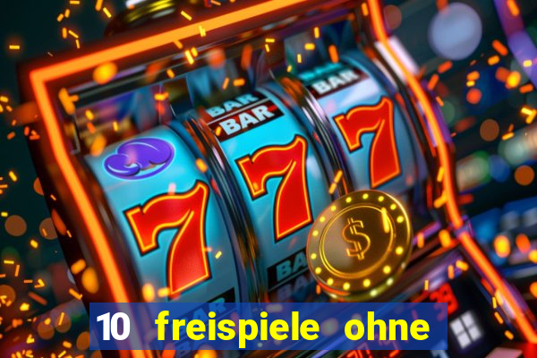 10 freispiele ohne einzahlung casino