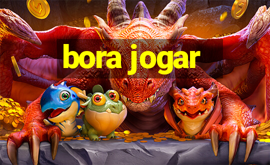 bora jogar