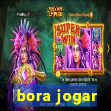 bora jogar