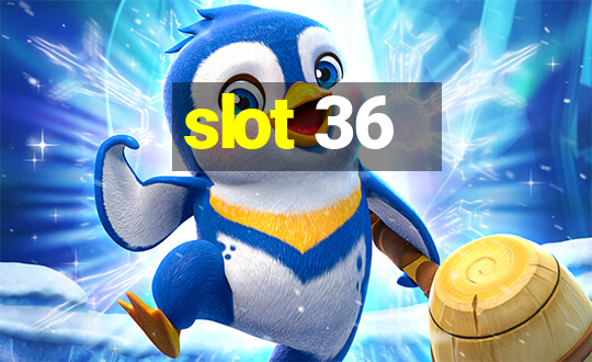 slot 36