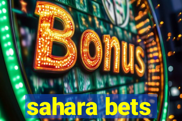 sahara bets