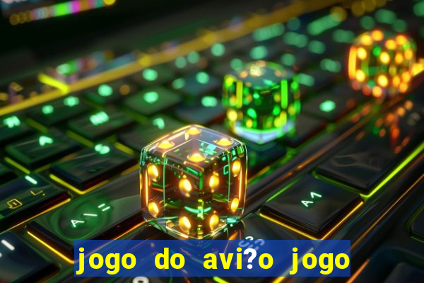 jogo do avi?o jogo do avi?o