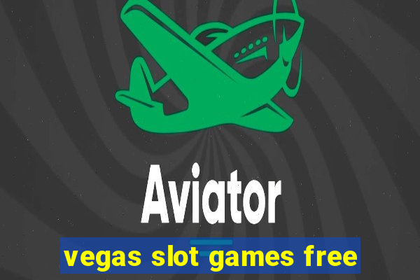 vegas slot games free