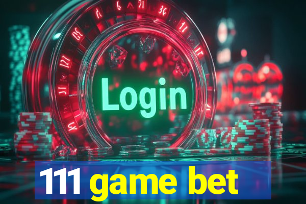 111 game bet