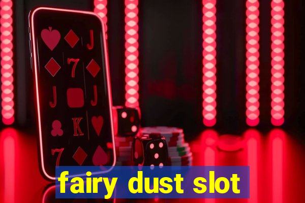 fairy dust slot