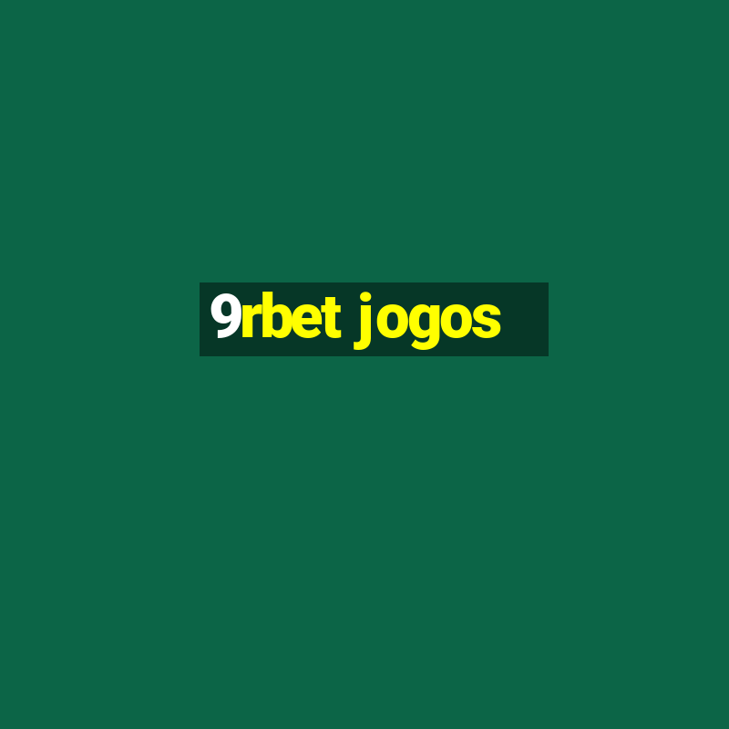 9rbet jogos