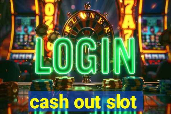 cash out slot