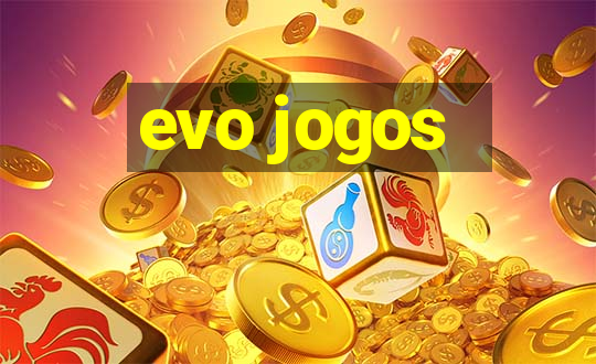 evo jogos