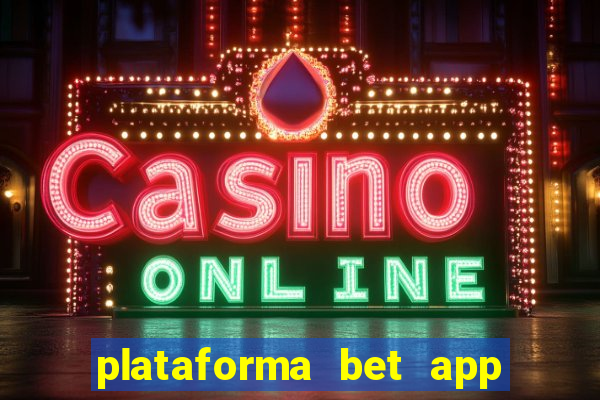 plataforma bet app é confiável