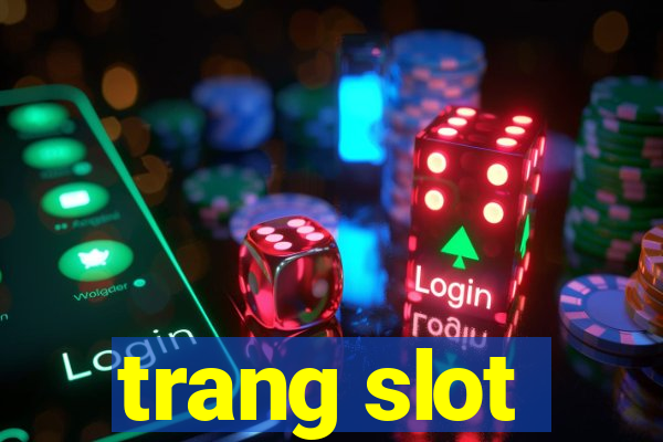 trang slot