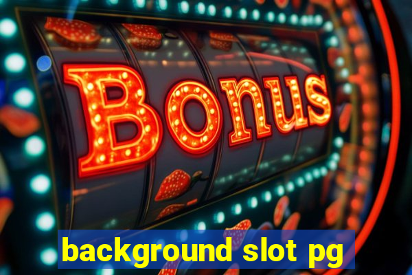 background slot pg