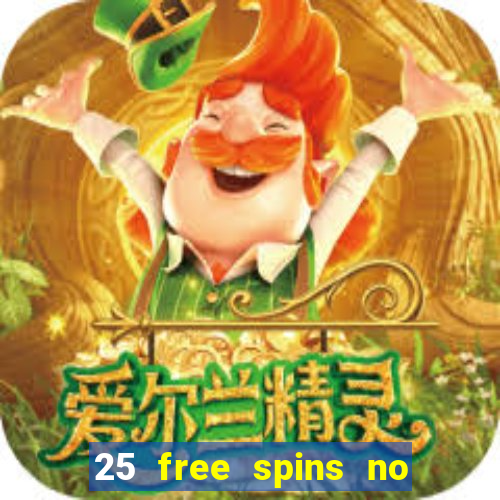 25 free spins no deposit casino