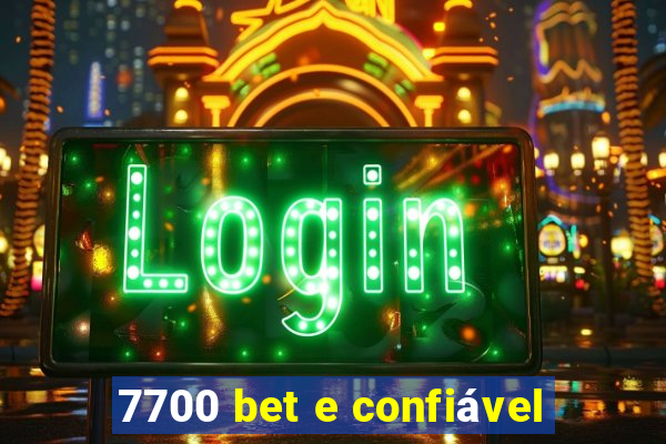 7700 bet e confiável