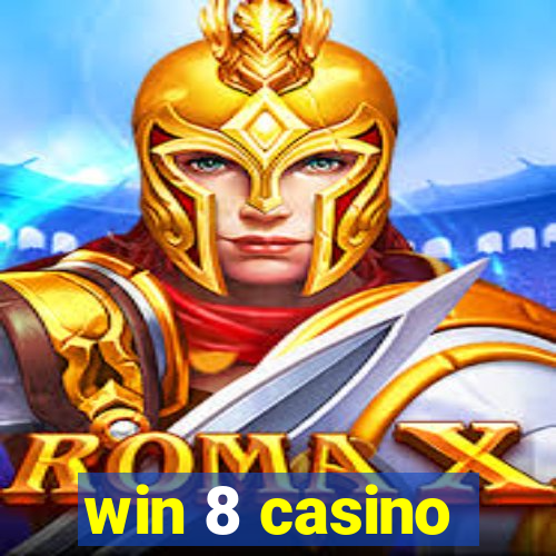 win 8 casino