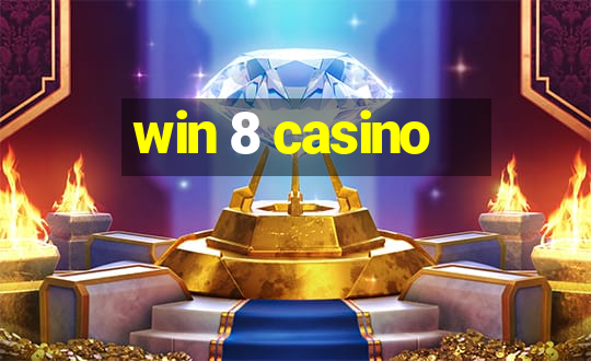 win 8 casino