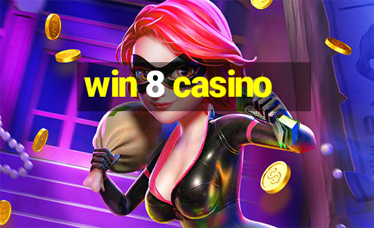 win 8 casino