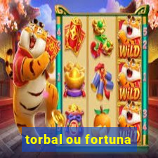 torbal ou fortuna