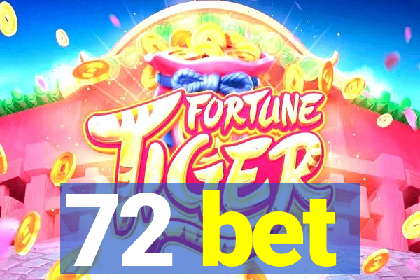 72 bet