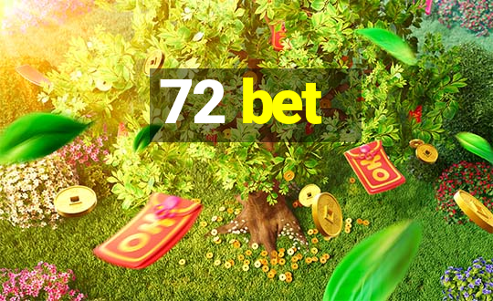 72 bet