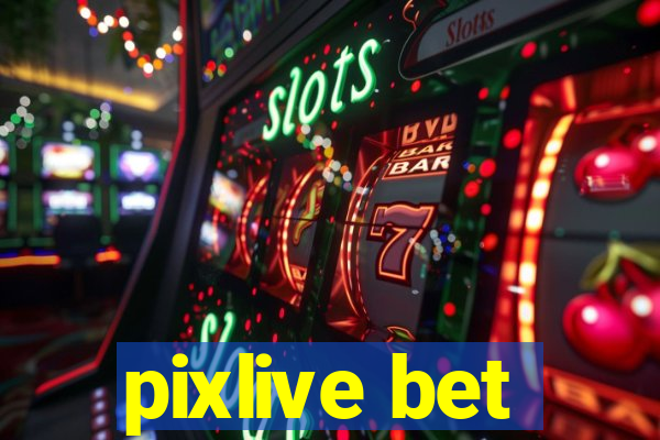 pixlive bet