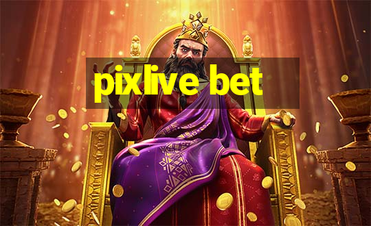 pixlive bet