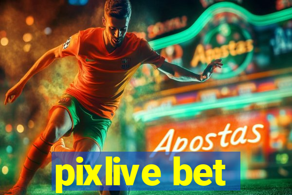 pixlive bet