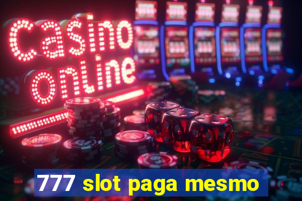 777 slot paga mesmo