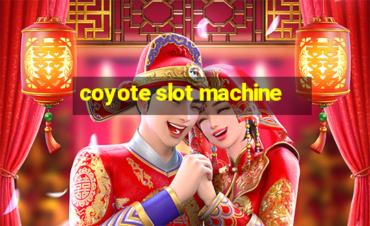 coyote slot machine