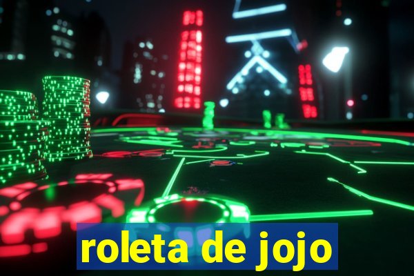 roleta de jojo