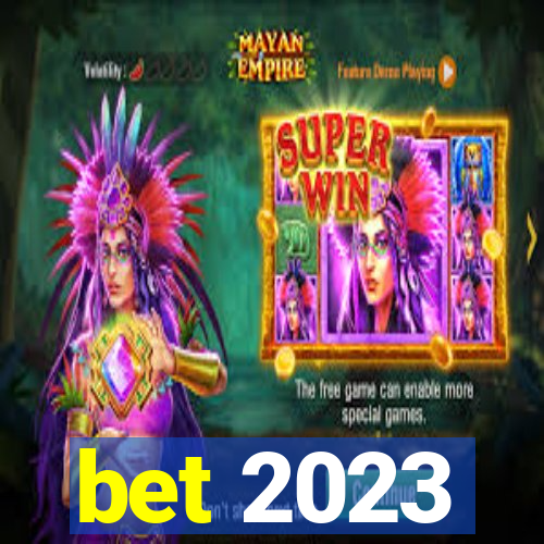 bet 2023