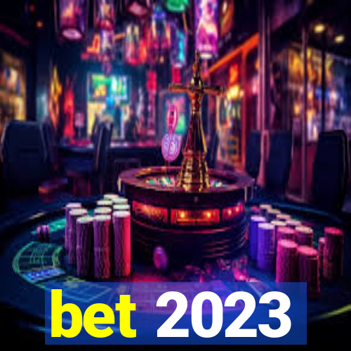 bet 2023